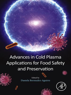 cover image of Advances in Cold Plasma Applications for Food Safety and Preservation
